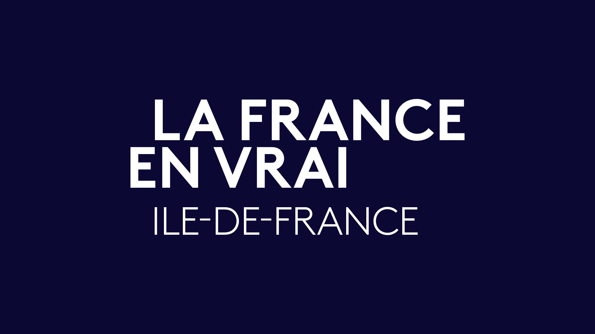 La France en Vrai - Paris Ile-de-France