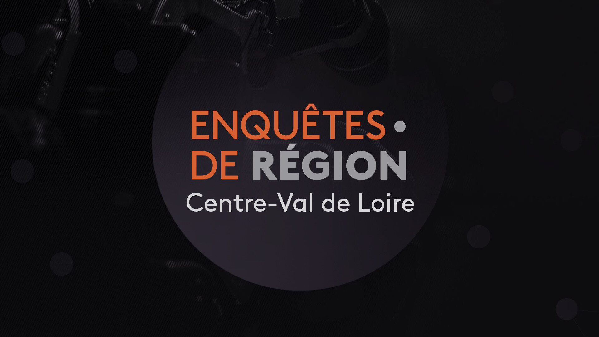 Enquêtes de Région - Centre-Val de Loire : Restauration : le grand bouleversement