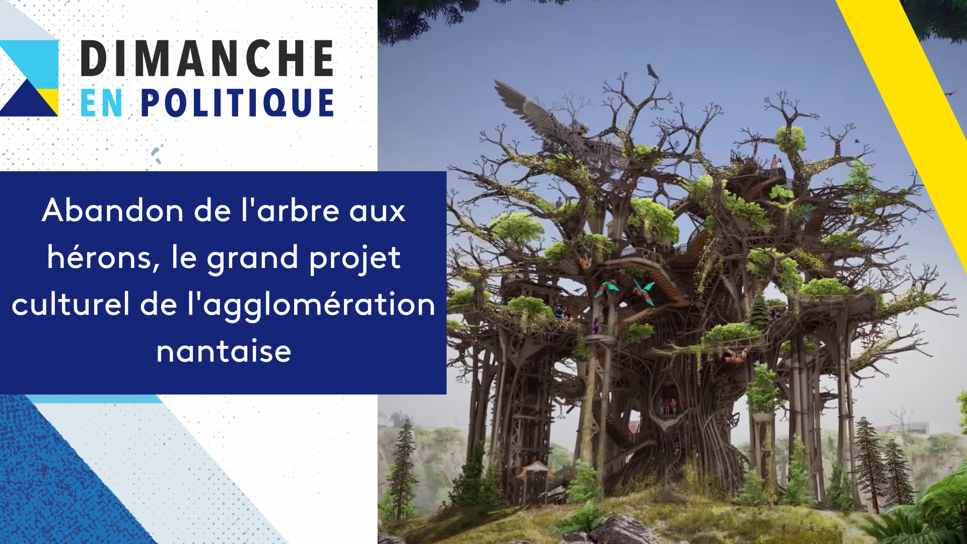 Dimanche en Politique sur l'abandon du projet de l'arbre aux hérons.