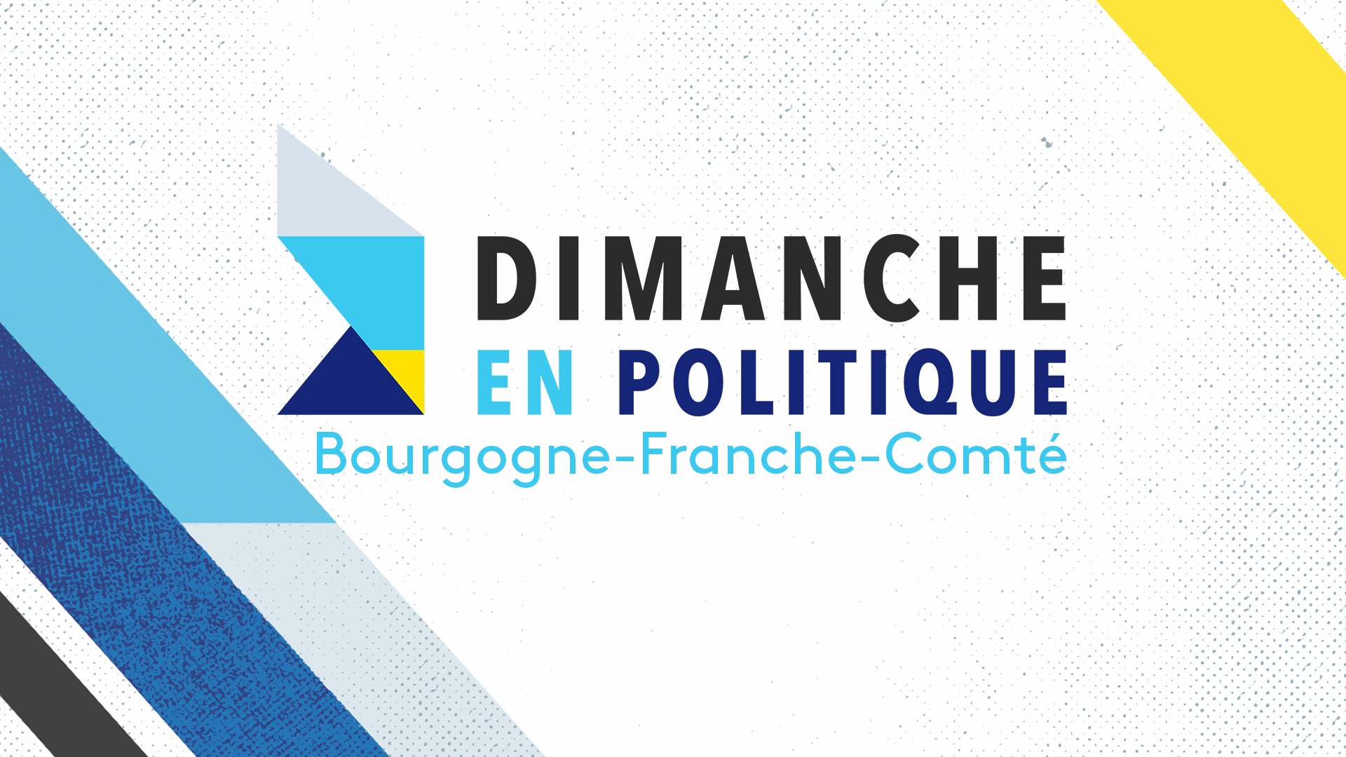 Dimanche en politique - Bourgogne-Franche-Comté