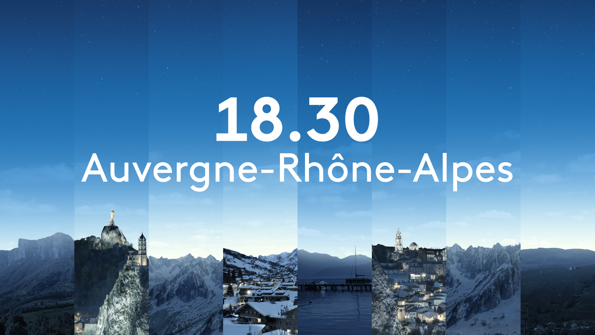 18h30 - Auvergne-Rhône-Alpes